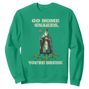 Funny St. Patrick's Day Sweatshirt Go Home Snakes, You're Drunk TS10 Irish Green Print Your Wear