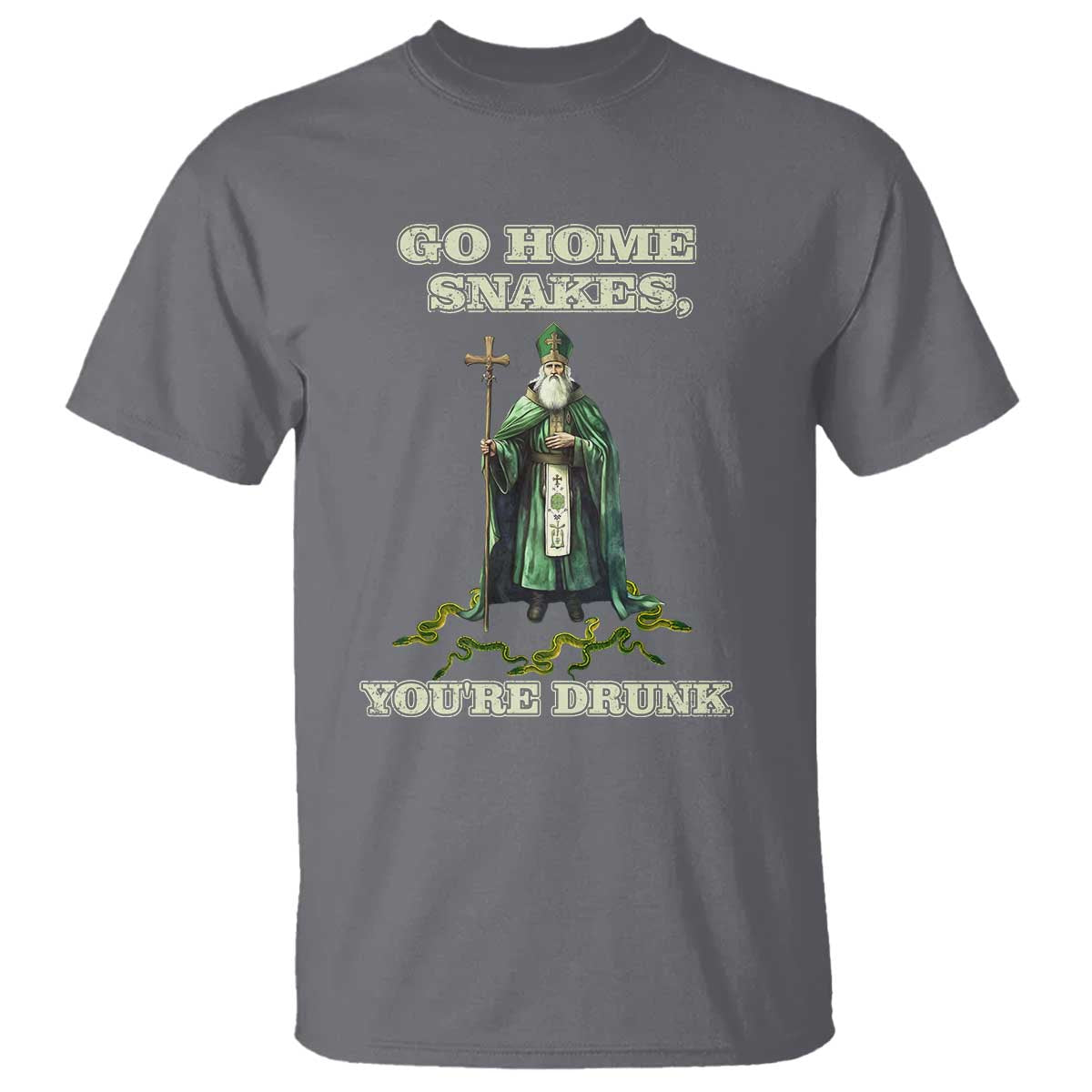 Funny St. Patrick's Day T Shirt Go Home Snakes, You're Drunk TS10 Charcoal Print Your Wear
