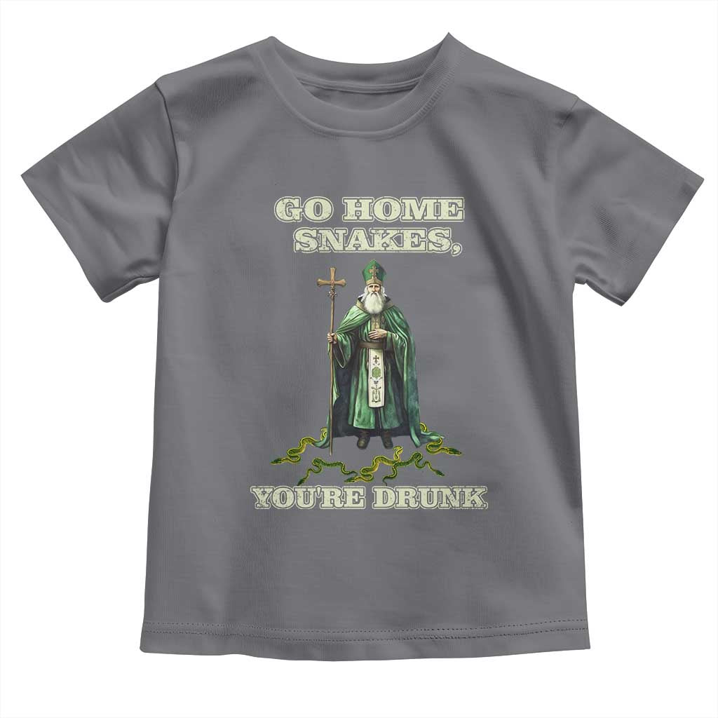 Funny St. Patrick's Day Toddler T Shirt Go Home Snakes, You're Drunk TS10 Charcoal Print Your Wear