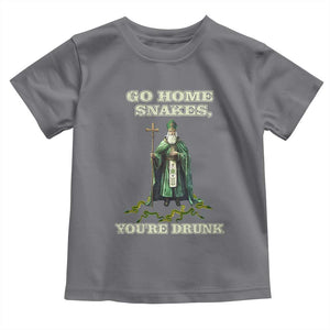 Funny St. Patrick's Day Toddler T Shirt Go Home Snakes, You're Drunk TS10 Charcoal Print Your Wear