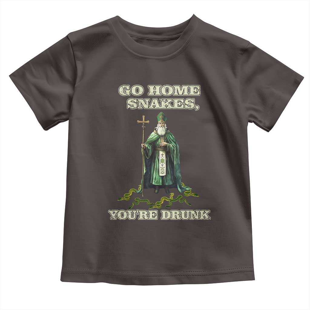 Funny St. Patrick's Day Toddler T Shirt Go Home Snakes, You're Drunk TS10 Dark Chocolate Print Your Wear