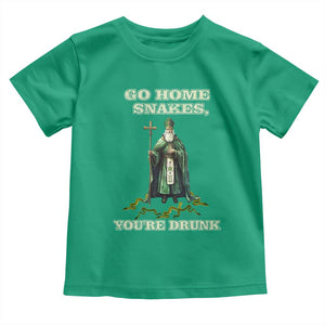 Funny St. Patrick's Day Toddler T Shirt Go Home Snakes, You're Drunk TS10 Irish Green Print Your Wear