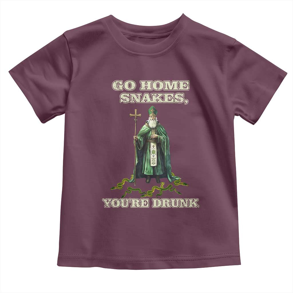 Funny St. Patrick's Day Toddler T Shirt Go Home Snakes, You're Drunk TS10 Maroon Print Your Wear