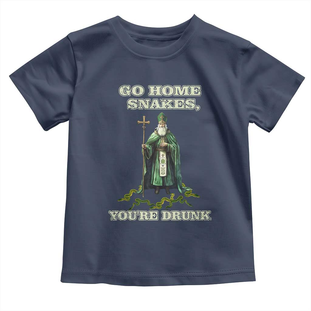 Funny St. Patrick's Day Toddler T Shirt Go Home Snakes, You're Drunk TS10 Navy Print Your Wear
