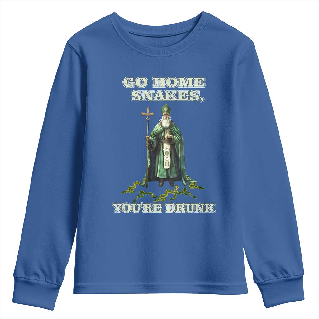 Funny St. Patrick's Day Youth Sweatshirt Go Home Snakes, You're Drunk TS10 Royal Blue Print Your Wear