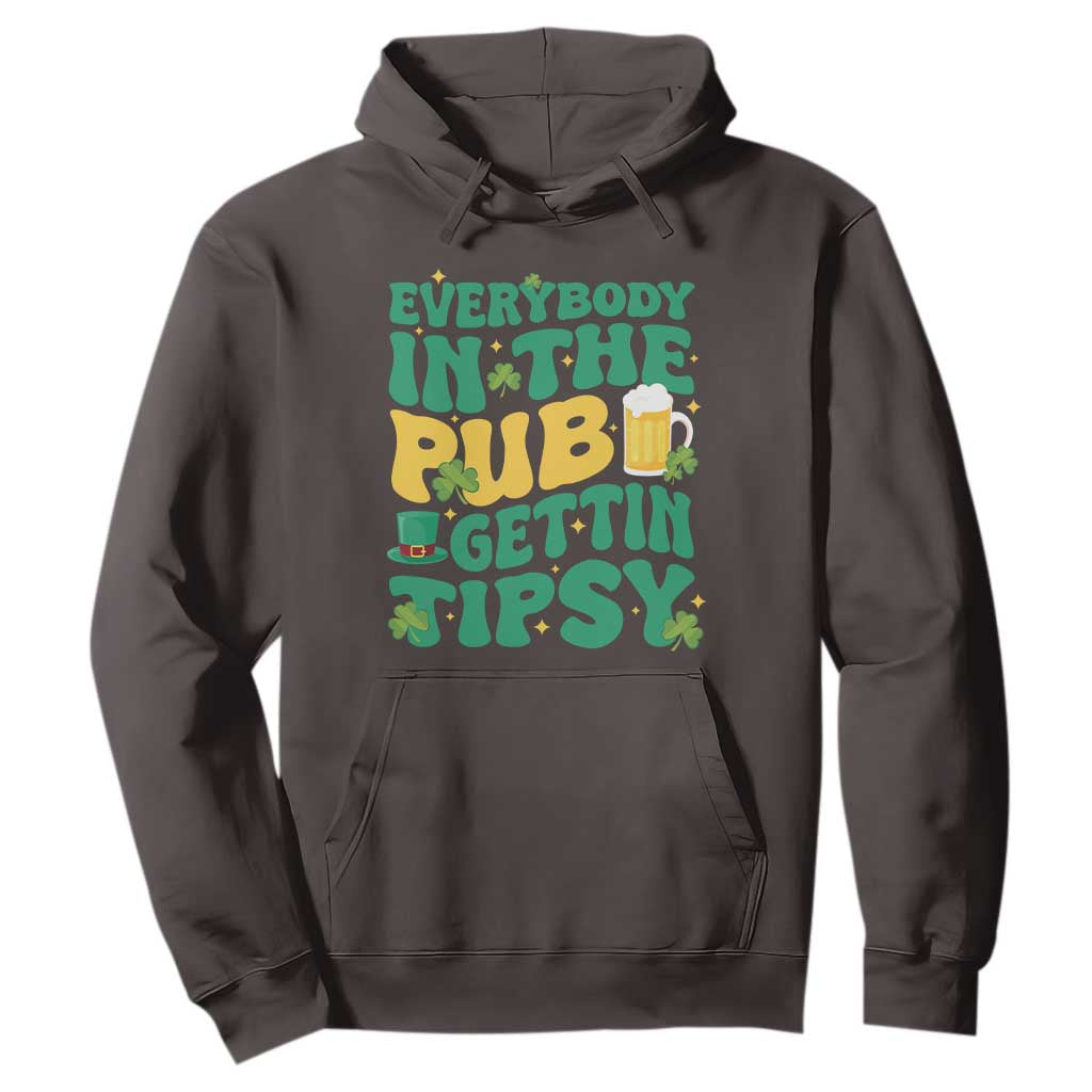 St. Patrick's Day Pub Hoodie Everybody In The Pub Getting Tipsy Irish Pub TS10 Dark Chocolate Print Your Wear