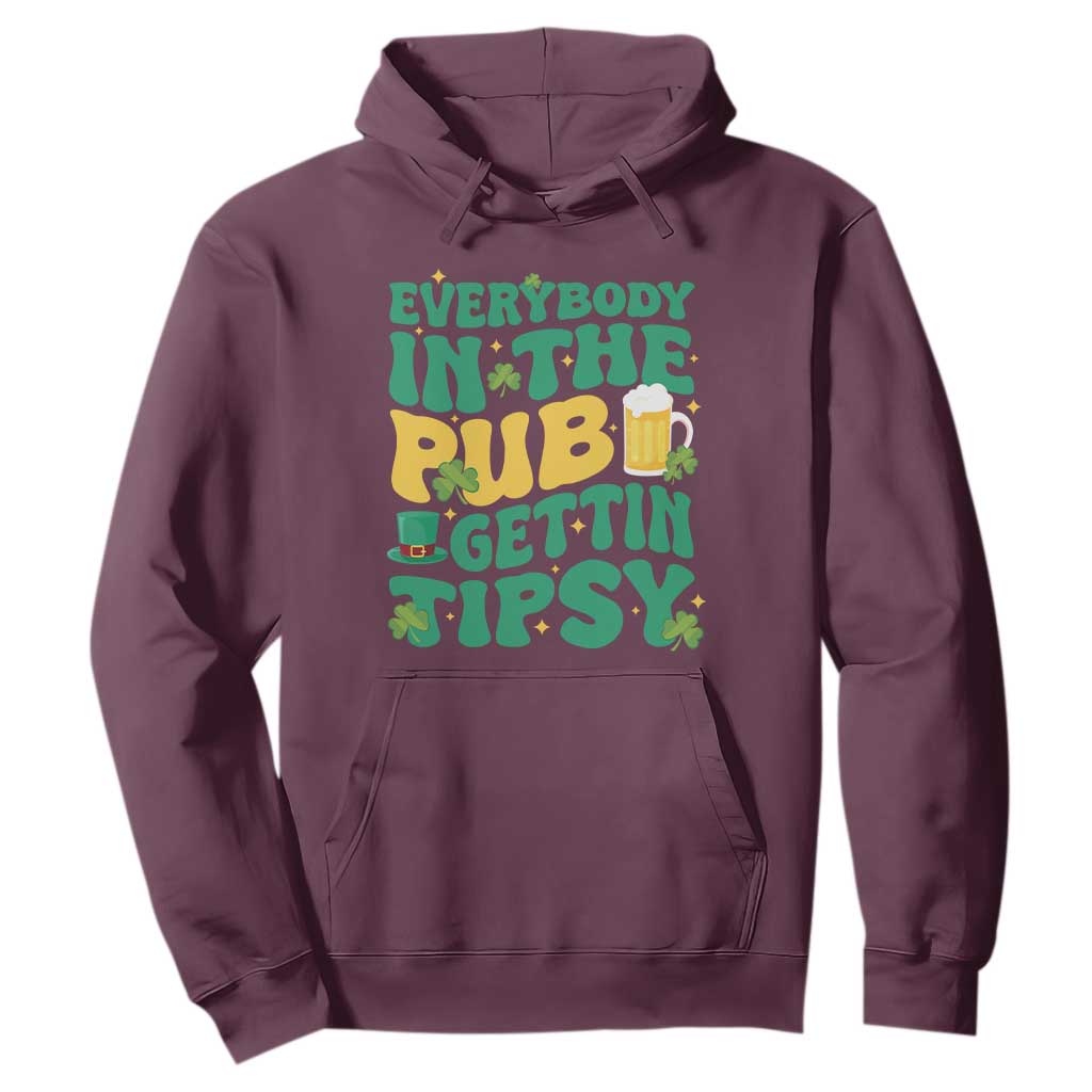 St. Patrick's Day Pub Hoodie Everybody In The Pub Getting Tipsy Irish Pub TS10 Maroon Print Your Wear