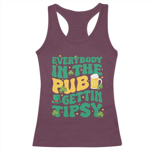 St. Patrick's Day Pub Racerback Tank Top Everybody In The Pub Getting Tipsy Irish Pub TS10 Maroon Print Your Wear