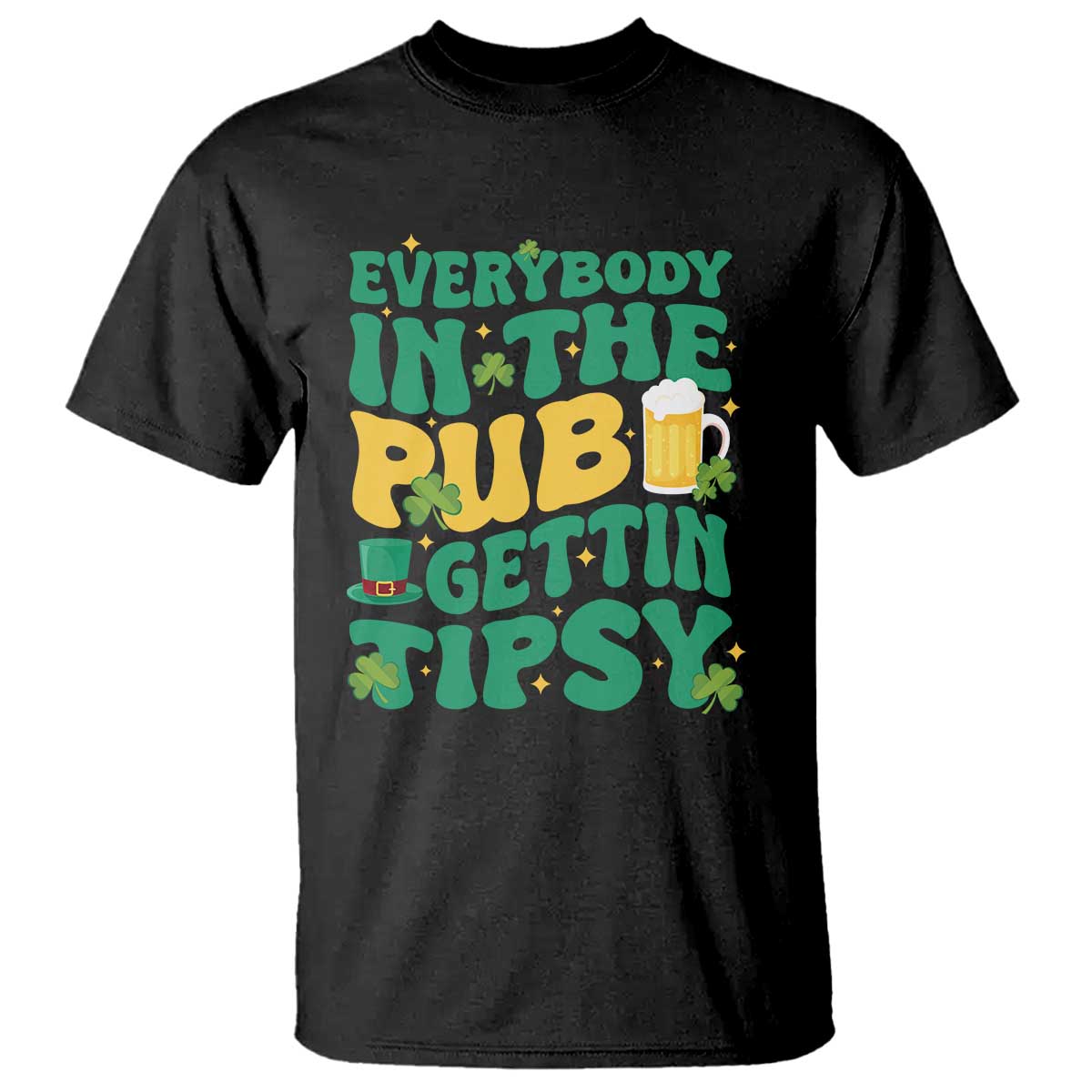 St. Patrick's Day Pub T Shirt Everybody In The Pub Getting Tipsy Irish Pub TS10 Black Print Your Wear