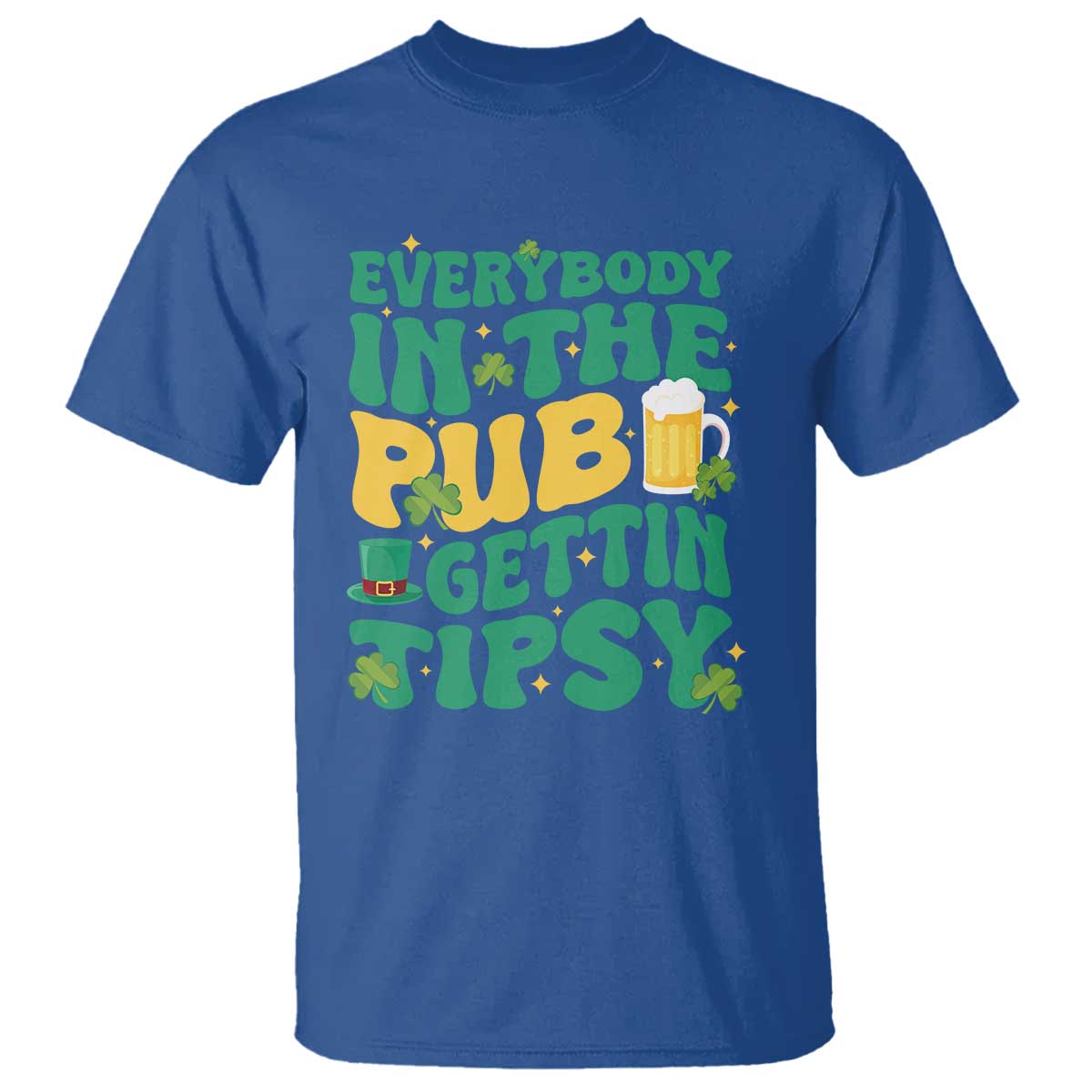 St. Patrick's Day Pub T Shirt Everybody In The Pub Getting Tipsy Irish Pub TS10 Royal Blue Print Your Wear