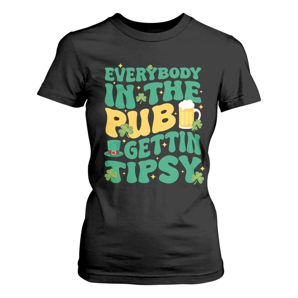 St. Patrick's Day Pub T Shirt For Women Everybody In The Pub Getting Tipsy Irish Pub TS10 Black Print Your Wear