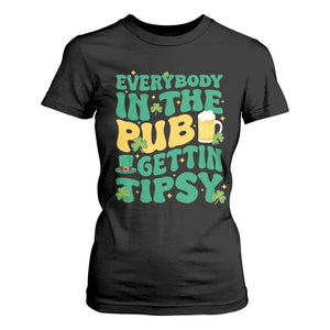 St. Patrick's Day Pub T Shirt For Women Everybody In The Pub Getting Tipsy Irish Pub TS10 Black Print Your Wear