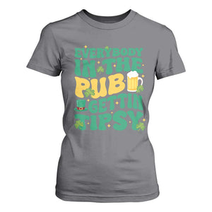St. Patrick's Day Pub T Shirt For Women Everybody In The Pub Getting Tipsy Irish Pub TS10 Charcoal Print Your Wear