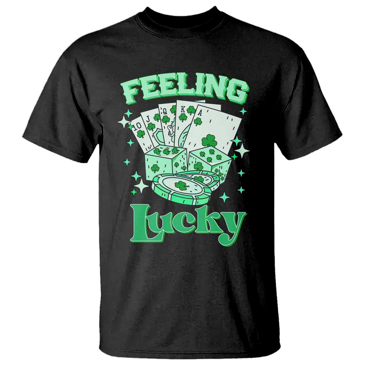 St. Patrick's Day Casino Feeling Lucky T Shirt Las Vegas Girls Trip TS10 Black Print Your Wear