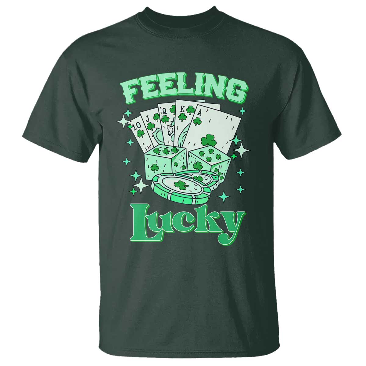 St. Patrick's Day Casino Feeling Lucky T Shirt Las Vegas Girls Trip TS10 Dark Forest Green Print Your Wear