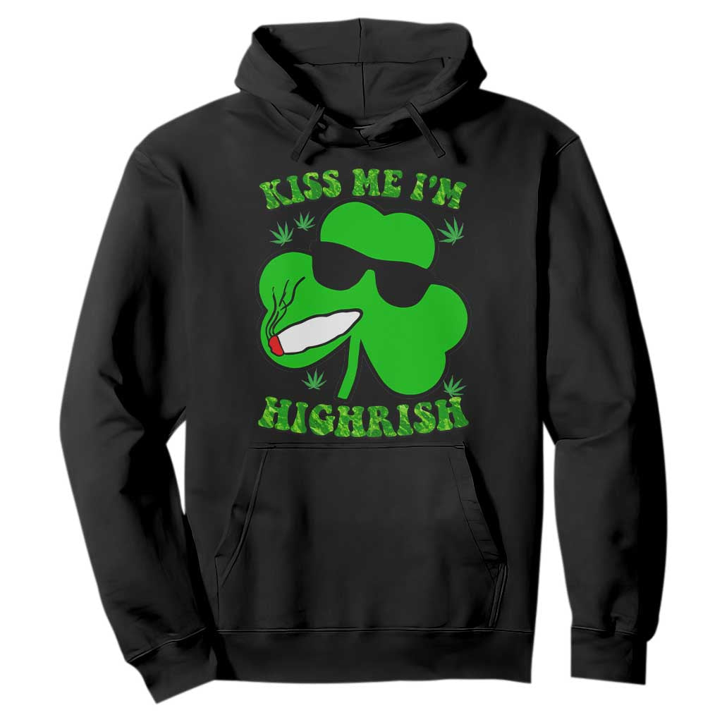 Funny St. Patrick's Day Marijuana Hoodie Kiss Me I'm Highrish 420 High Irish Weed TS10 Black Print Your Wear