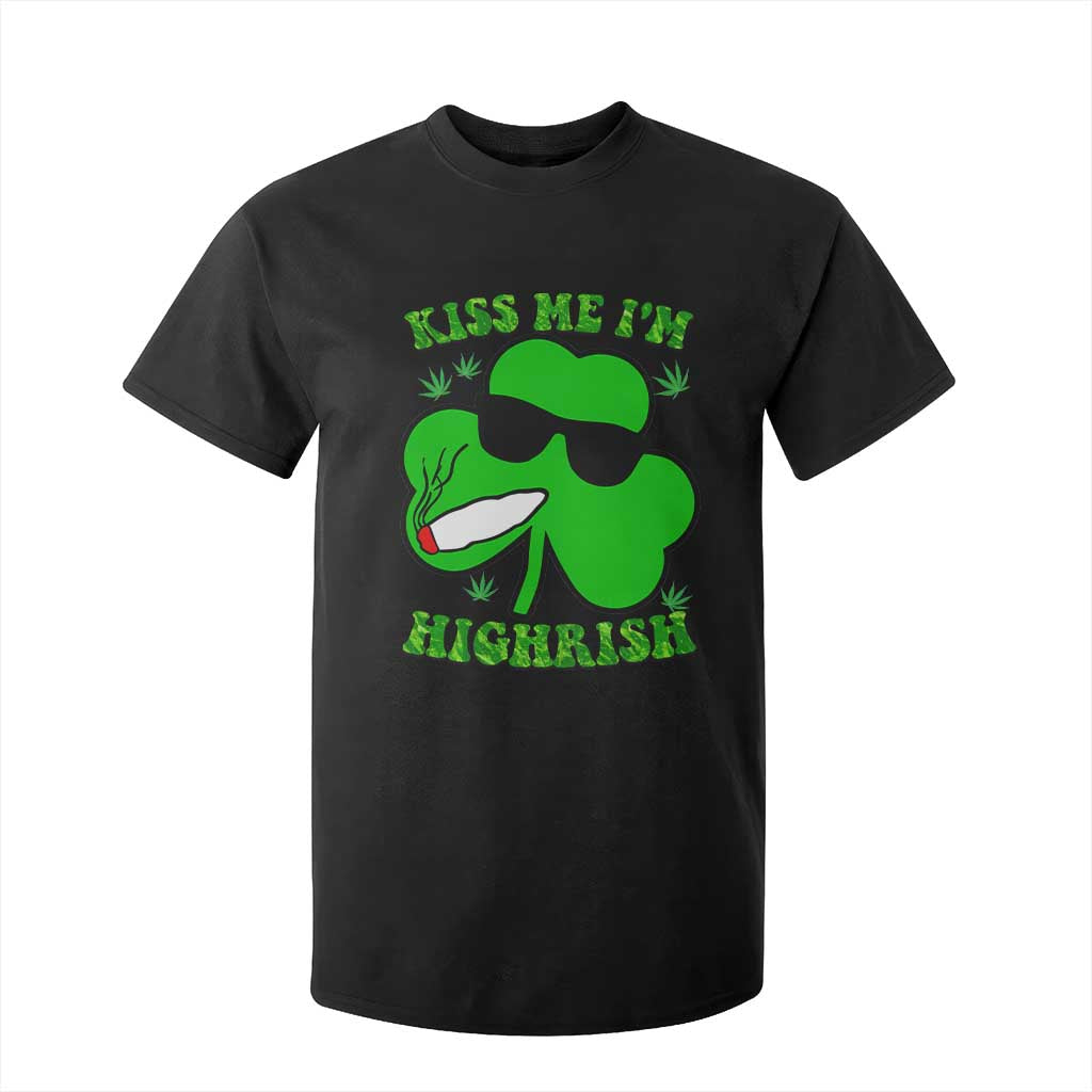 Funny St. Patrick's Day Marijuana T Shirt For Kid Kiss Me I'm Highrish 420 High Irish Weed TS10 Black Print Your Wear
