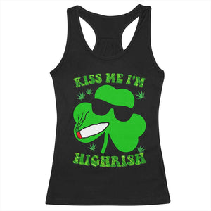 Funny St. Patrick's Day Marijuana Racerback Tank Top Kiss Me I'm Highrish 420 High Irish Weed TS10 Black Print Your Wear