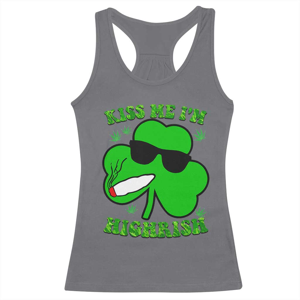Funny St. Patrick's Day Marijuana Racerback Tank Top Kiss Me I'm Highrish 420 High Irish Weed TS10 Charcoal Print Your Wear