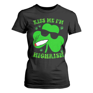 Funny St. Patrick's Day Marijuana T Shirt For Women Kiss Me I'm Highrish 420 High Irish Weed TS10 Black Print Your Wear