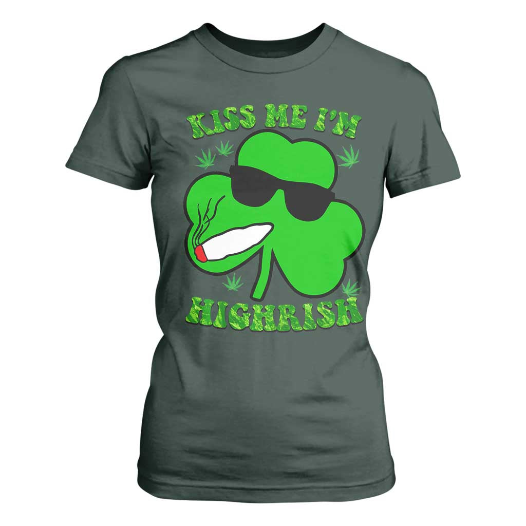 Funny St. Patrick's Day Marijuana T Shirt For Women Kiss Me I'm Highrish 420 High Irish Weed TS10 Dark Forest Green Print Your Wear