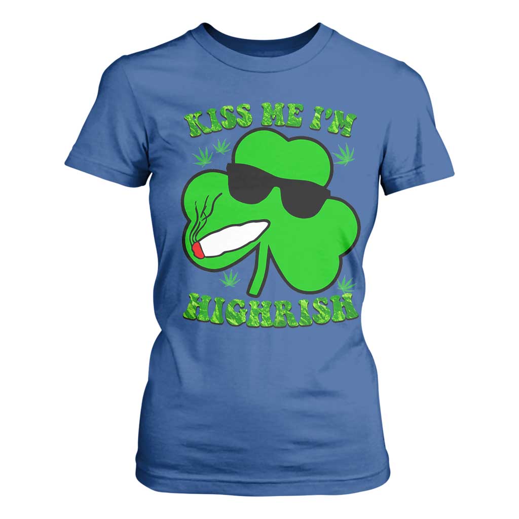 Funny St. Patrick's Day Marijuana T Shirt For Women Kiss Me I'm Highrish 420 High Irish Weed TS10 Royal Blue Print Your Wear