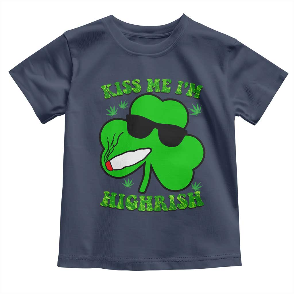 Funny St. Patrick's Day Marijuana Toddler T Shirt Kiss Me I'm Highrish 420 High Irish Weed TS10 Navy Print Your Wear