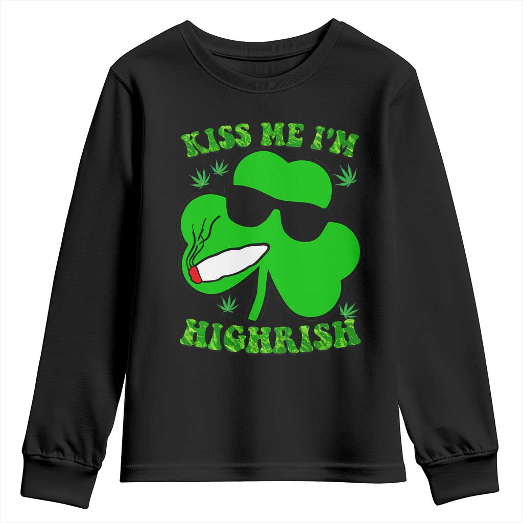 Funny St. Patrick's Day Marijuana Youth Sweatshirt Kiss Me I'm Highrish 420 High Irish Weed TS10 Black Print Your Wear