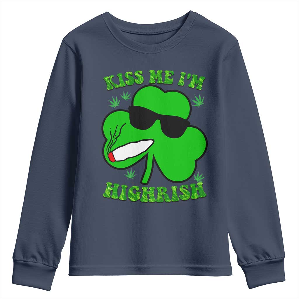 Funny St. Patrick's Day Marijuana Youth Sweatshirt Kiss Me I'm Highrish 420 High Irish Weed TS10 Navy Print Your Wear