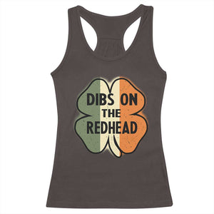 Funny Irish St Patricks Day Racerback Tank Top Shamrock Dibs On The Redhead TS10 Dark Chocolate Print Your Wear