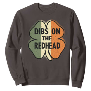 Funny Irish St Patricks Day Sweatshirt Shamrock Dibs On The Redhead TS10 Dark Chocolate Print Your Wear