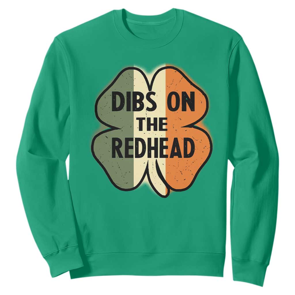 Funny Irish St Patricks Day Sweatshirt Shamrock Dibs On The Redhead TS10 Irish Green Print Your Wear