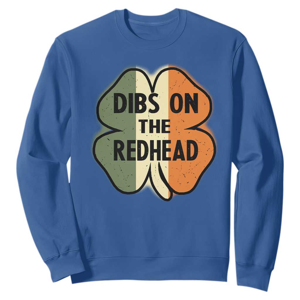 Funny Irish St Patricks Day Sweatshirt Shamrock Dibs On The Redhead TS10 Royal Blue Print Your Wear