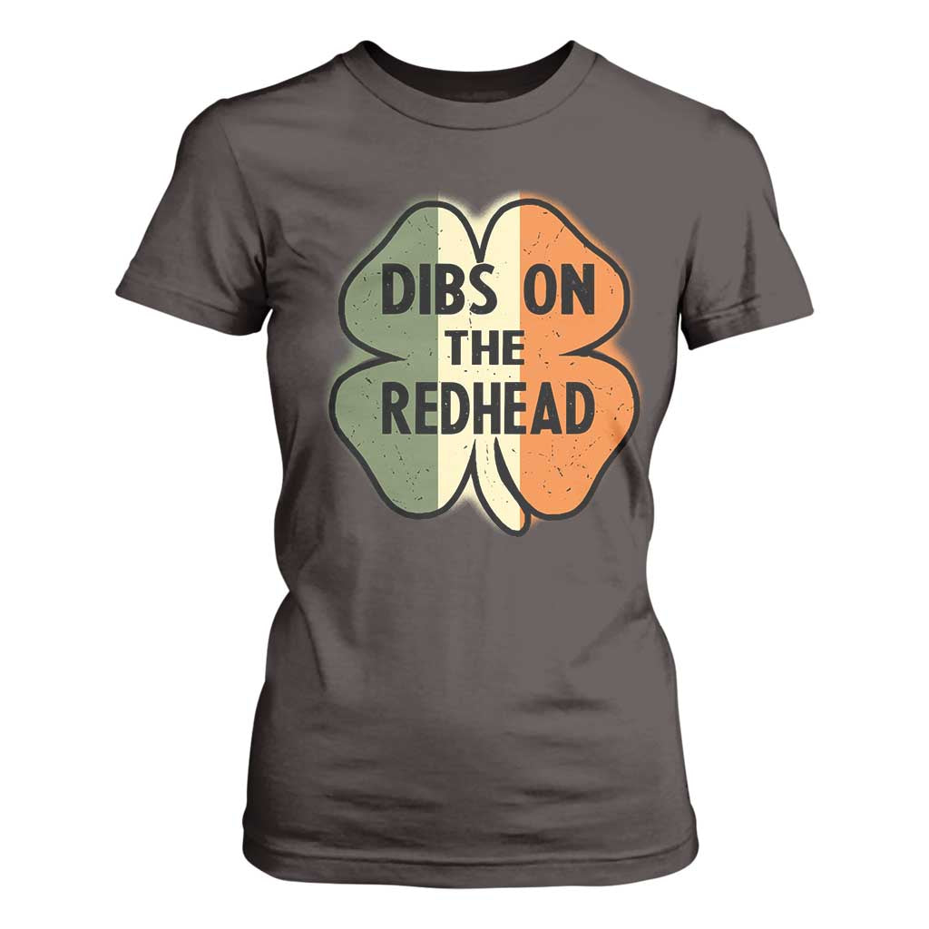 Funny Irish St Patricks Day T Shirt For Women Shamrock Dibs On The Redhead TS10 Dark Chocolate Print Your Wear