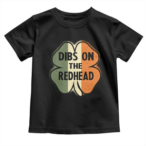 Funny Irish St Patricks Day Toddler T Shirt Shamrock Dibs On The Redhead TS10 Black Print Your Wear
