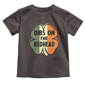 Funny Irish St Patricks Day Toddler T Shirt Shamrock Dibs On The Redhead TS10 Dark Chocolate Print Your Wear