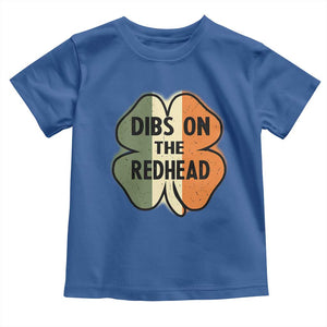 Funny Irish St Patricks Day Toddler T Shirt Shamrock Dibs On The Redhead TS10 Royal Blue Print Your Wear
