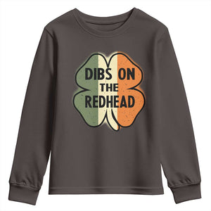 Funny Irish St Patricks Day Youth Sweatshirt Shamrock Dibs On The Redhead TS10 Dark Chocolate Print Your Wear