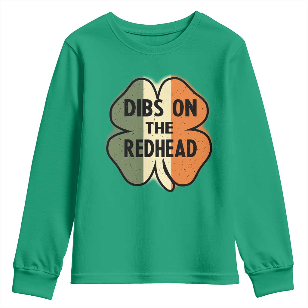 Funny Irish St Patricks Day Youth Sweatshirt Shamrock Dibs On The Redhead TS10 Irish Green Print Your Wear