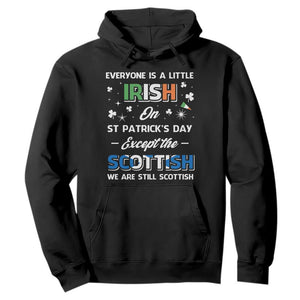Everyone is Irish Except Scottish on St. Patrick's Day Hoodie TS10 Black Print Your Wear