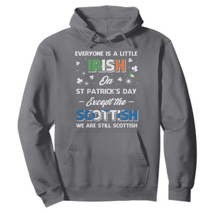 Everyone is Irish Except Scottish on St. Patrick's Day Hoodie TS10 Charcoal Print Your Wear