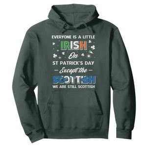 Everyone is Irish Except Scottish on St. Patrick's Day Hoodie TS10 Dark Forest Green Print Your Wear