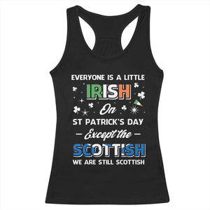 Everyone is Irish Except Scottish on St. Patrick's Day Racerback Tank Top TS10 Black Print Your Wear