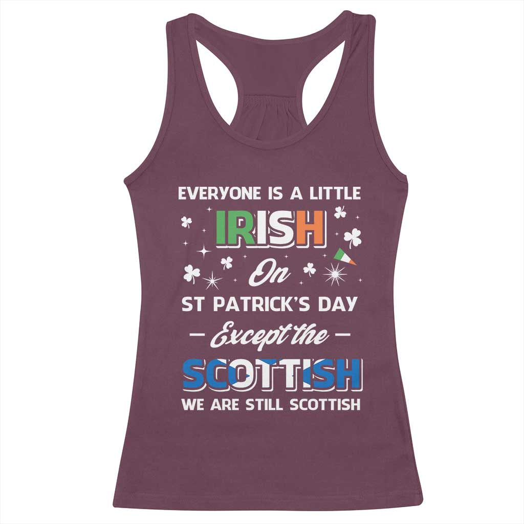 Everyone is Irish Except Scottish on St. Patrick's Day Racerback Tank Top TS10 Maroon Print Your Wear