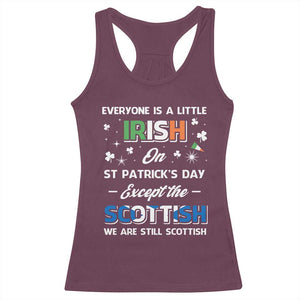 Everyone is Irish Except Scottish on St. Patrick's Day Racerback Tank Top TS10 Maroon Print Your Wear
