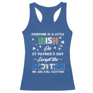 Everyone is Irish Except Scottish on St. Patrick's Day Racerback Tank Top TS10 Royal Blue Print Your Wear