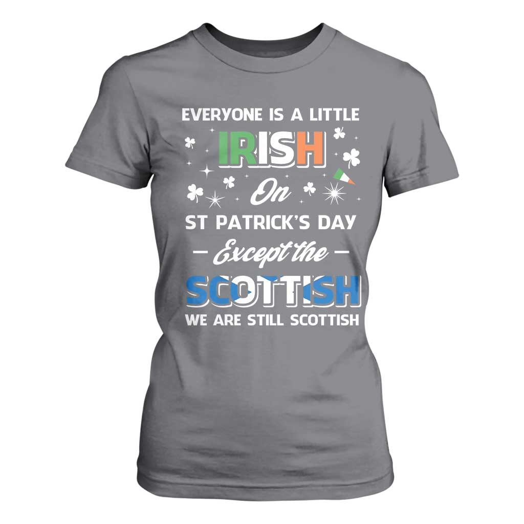 Everyone is Irish Except Scottish on St. Patrick's Day T Shirt For Women TS10 Charcoal Print Your Wear