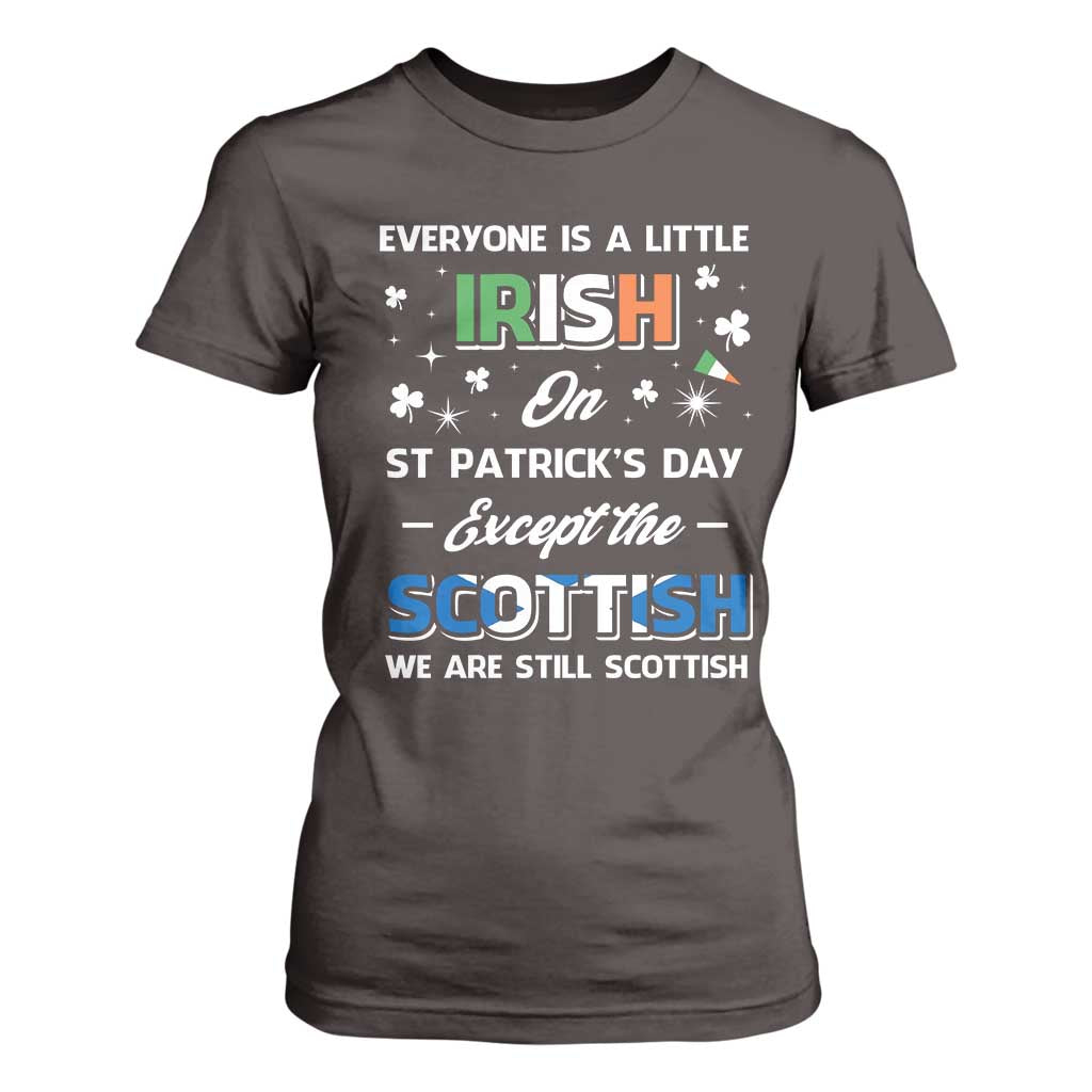 Everyone is Irish Except Scottish on St. Patrick's Day T Shirt For Women TS10 Dark Chocolate Print Your Wear