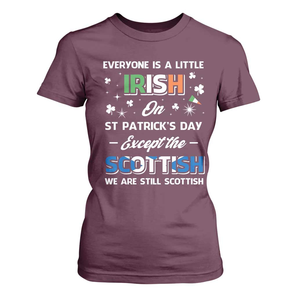 Everyone is Irish Except Scottish on St. Patrick's Day T Shirt For Women TS10 Maroon Print Your Wear