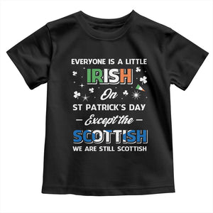 Everyone is Irish Except Scottish on St. Patrick's Day Toddler T Shirt TS10 Black Print Your Wear